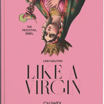Like a Virgin. Die Mocktail Bibel (Deutsch)